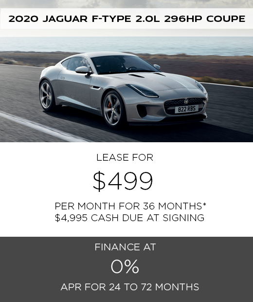 2020 JAGUAR F-TYPE 2.0L 296 HP COUPE. $499 PER MONTH. 36 MONTH LEASE TERM. $4,995 CASH DUE AT SIGNING. $0 SECURITY DEPOSIT. 10,000 MILES PER YEAR. EXCLUDES RETAILER FEES, TAXES, TITLE AND REGISTRATION FEES, PROCESSING FEE AND ANY EMISSION TESTING CHARGE. OFFER ENDS 7/31/2020. 2020 JAGUAR F-TYPE 2.0L 296 HP COUPE. $499 PER MONTH. 36 MONTH LEASE TERM. $4,995 CASH DUE AT SIGNING. $0 SECURITY DEPOSIT. 10,000 MILES PER YEAR. EXCLUDES RETAILER FEES, TAXES, TITLE AND REGISTRATION FEES, PROCESSING FEE AND ANY EMISSION TESTING CHARGE. OFFER ENDS 7/31/2020.