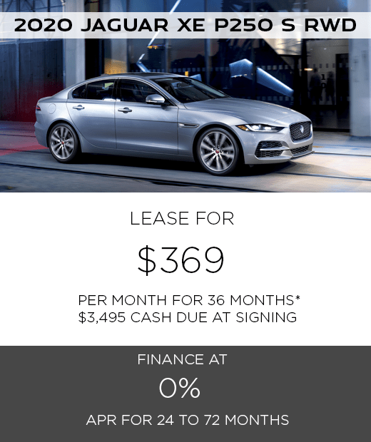 2020 JAGUAR XE P250 S RWD. $369 PER MONTH. 36 MONTH LEASE TERM WITH $3,495 DUE AT SIGNING. $0 SECURITY DEPOSIT. 10,000 MILES PER YEAR. EXCLUDES RETAILER FEES, TAXES, TITLE AND REGISTRATION FEES, PROCESSING FEE AND ANY EMISSION TESTING CHARGE. OFFER ENDS 7/31/2020. 2020 JAGUAR XE P250 S RWD. $369 PER MONTH. 36 MONTH LEASE TERM WITH $3,495 DUE AT SIGNING. $0 SECURITY DEPOSIT. 10,000 MILES PER YEAR. EXCLUDES RETAILER FEES, TAXES, TITLE AND REGISTRATION FEES, PROCESSING FEE AND ANY EMISSION TESTING CHARGE. OFFER ENDS 7/31/2020.