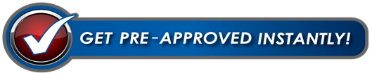 Get Pre-Approved Instantly Get Pre-Approved Instantly
