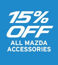 15% Off All Mazda Accessories In Stock Or Special Order 15% Off All Mazda Accessories In Stock Or Special Order