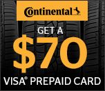 Receive up to $70 Continental Tire Prepaid VISA with rebate Receive up to $70 Continental Tire Prepaid VISA with rebate