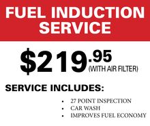 $219.95 Fuel Induction Service $219.95 Fuel Induction Service