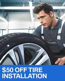 $50 OFF Installation of 4 New Tires - BMW $50 OFF Installation of 4 New Tires - BMW
