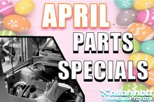 April Parts Specials April Parts Specials