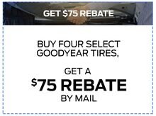 Buy Four Select Goodyear Tires, Get a $75 Rebate by Mail Buy Four Select Goodyear Tires, Get a $75 Rebate by Mail