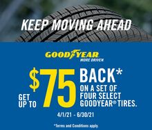 Goodyear Tires - Get Up To $75 Back Goodyear Tires - Get Up To $75 Back