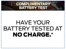 Have your battery tested at no charge.* Have your battery tested at no charge.*