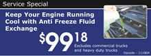 KEEP YOUR ENGINE RUNNING COOL-ANTI FREEZE FLUID EXCHANGE KEEP YOUR ENGINE RUNNING COOL-ANTI FREEZE FLUID EXCHANGE