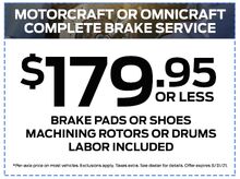Motorcraft or Omnicraft Complete Brake Service Motorcraft or Omnicraft Complete Brake Service