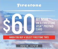 Receive up to $60 Firestone Visa Prepaid Card with rebate Receive up to $60 Firestone Visa Prepaid Card with rebate