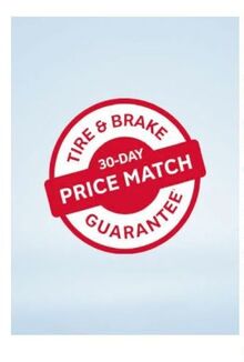 TIRE AND BRAKE 30-DAY PRICE MATCH GUARANTEE TIRE AND BRAKE 30-DAY PRICE MATCH GUARANTEE