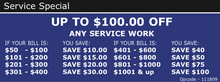 UP TO $100.00 OFF ANY SERVICE WORK UP TO $100.00 OFF ANY SERVICE WORK