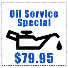 $79.95 OIL SERVICE SPECIAL $79.95 OIL SERVICE SPECIAL