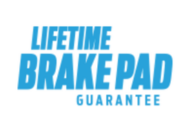 LIFETIME BRAKE PAD GUARANTEE* LIFETIME BRAKE PAD GUARANTEE*
