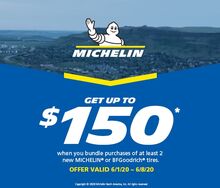 Michelin Tires - Receive up to $150 Back Michelin Tires - Receive up to $150 Back