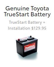 $129.95 Genuine Toyota TrueStart Battery $129.95 Genuine Toyota TrueStart Battery