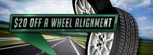 $20 OFF Wheel Alignments! $20 OFF Wheel Alignments!