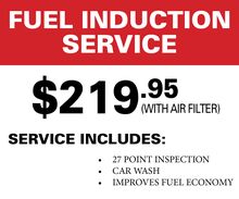 $219.95 Fuel Induction Service $219.95 Fuel Induction Service