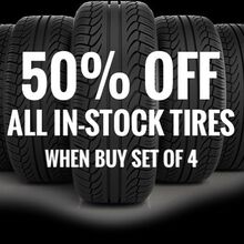 Up to 50% OFF ALL IN-STOCK TIRES! Up to 50% OFF ALL IN-STOCK TIRES!
