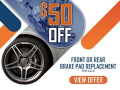 $50 OFF Per Axle - Front or Rear Brake Pad Replacement $50 OFF Per Axle - Front or Rear Brake Pad Replacement
