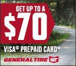 General Tire-Receive Up To A $70 Visa PrePaid Card General Tire-Receive Up To A $70 Visa PrePaid Card