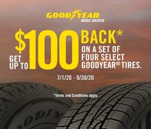 Goodyear Tires - Get Up To $100 Back Goodyear Tires - Get Up To $100 Back