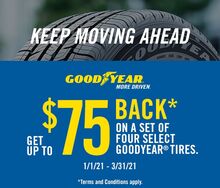 Goodyear Tires - Get Up To $75 Back Goodyear Tires - Get Up To $75 Back