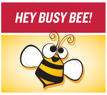 Hey Busy Bee! Hey Busy Bee!
