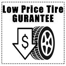 LOW PRICE TIRE GUARANTEE* LOW PRICE TIRE GUARANTEE*