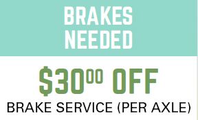 Need Brakes? $30 OFF Need Brakes? $30 OFF