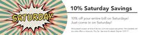 10% Saturday Savings 10% Saturday Savings