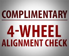 Complimentary 4-Wheel Alignment Check & $10 Discount Complimentary 4-Wheel Alignment Check & $10 Discount