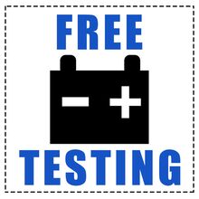 HAVE YOUR BATTERY TESTED. FREE.* HAVE YOUR BATTERY TESTED. FREE.*
