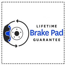 LIFETIME BRAKE PAD GUARANTEE* LIFETIME BRAKE PAD GUARANTEE*