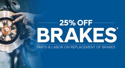 25% OFF BRAKES* 25% OFF BRAKES*
