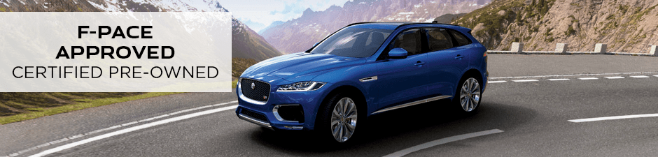 F-PACE Approved Certified Pre-Owned F-PACE Approved Certified Pre-Owned