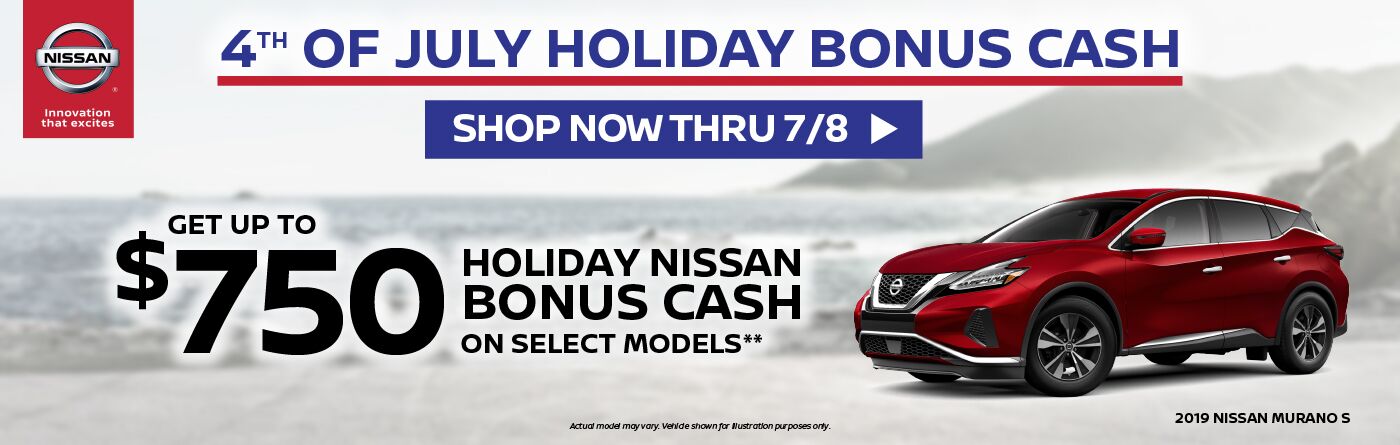 4th of July Holiday Bonus Cash. Get up to $750 4th of July Holiday Bonus Cash. Get up to $750