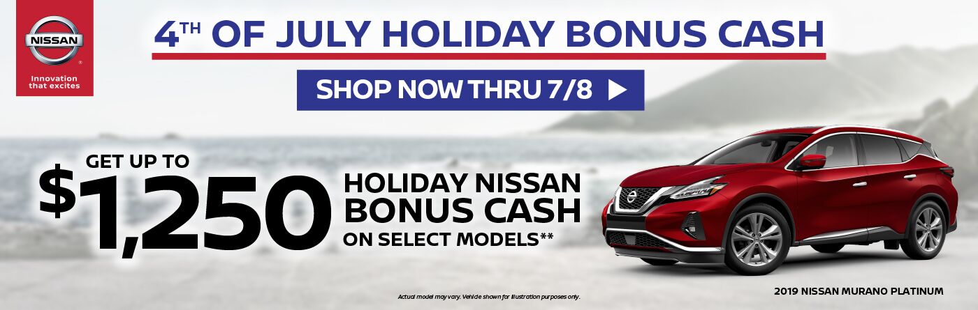 4th of July Holiday Bonus Cash. Get up to $1250 4th of July Holiday Bonus Cash. Get up to $1250