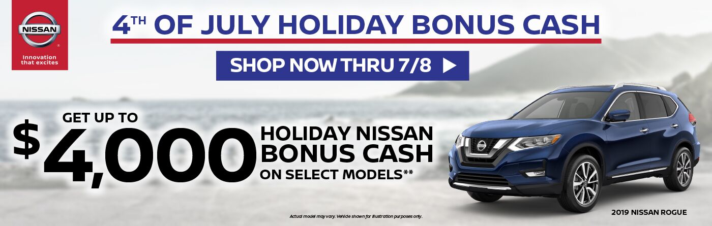 4th of July Holiday Bonus Cash. Get up to $4000 4th of July Holiday Bonus Cash. Get up to $4000