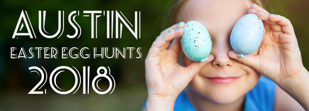 Austin Easter Egg Hunts 2018 with girl holding eggs up to her eyes