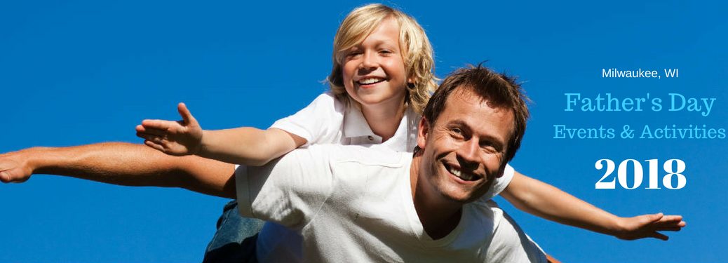 2018 Father's Day Events & Activities, text on an image of a son riding on his Dad's shoulders