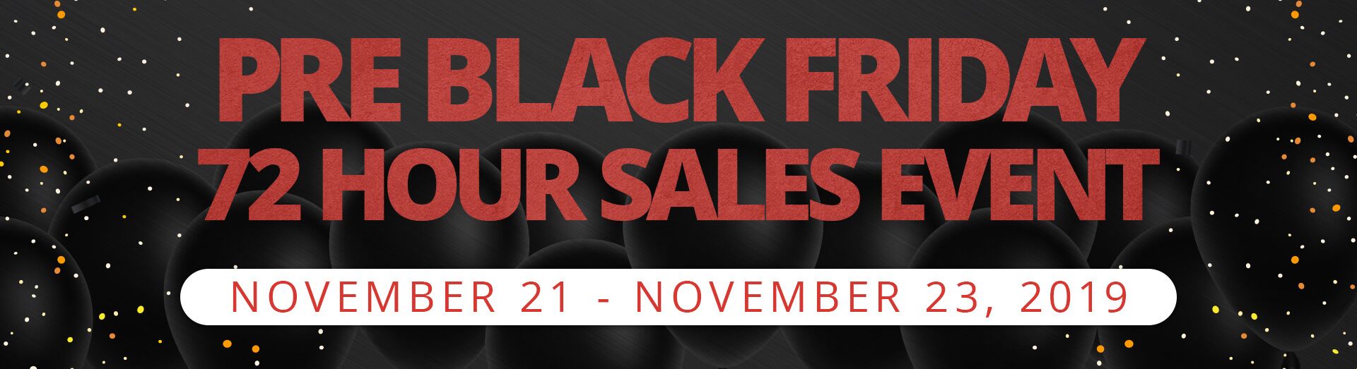 Pre-Black Friday Sale Pre-Black Friday Sale