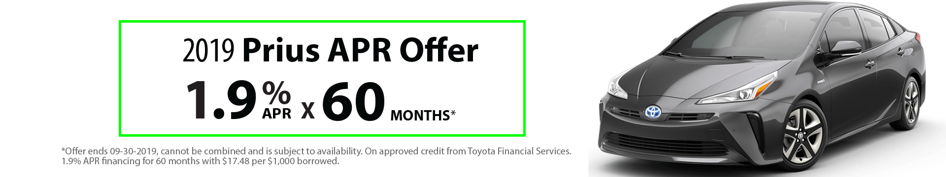 2019 Prius 1.9% x 60 months Special Finance Offer 2019 Prius 1.9% x 60 months Special Finance Offer