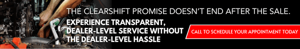 The ClearShift Promise Doesn't End After The Sale