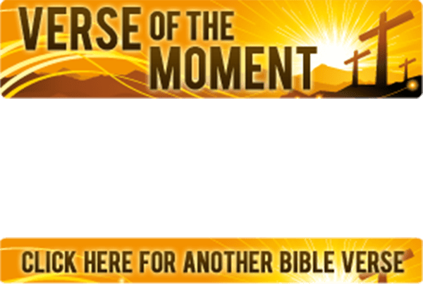 Verse of the Moment - Click here for another bible verse