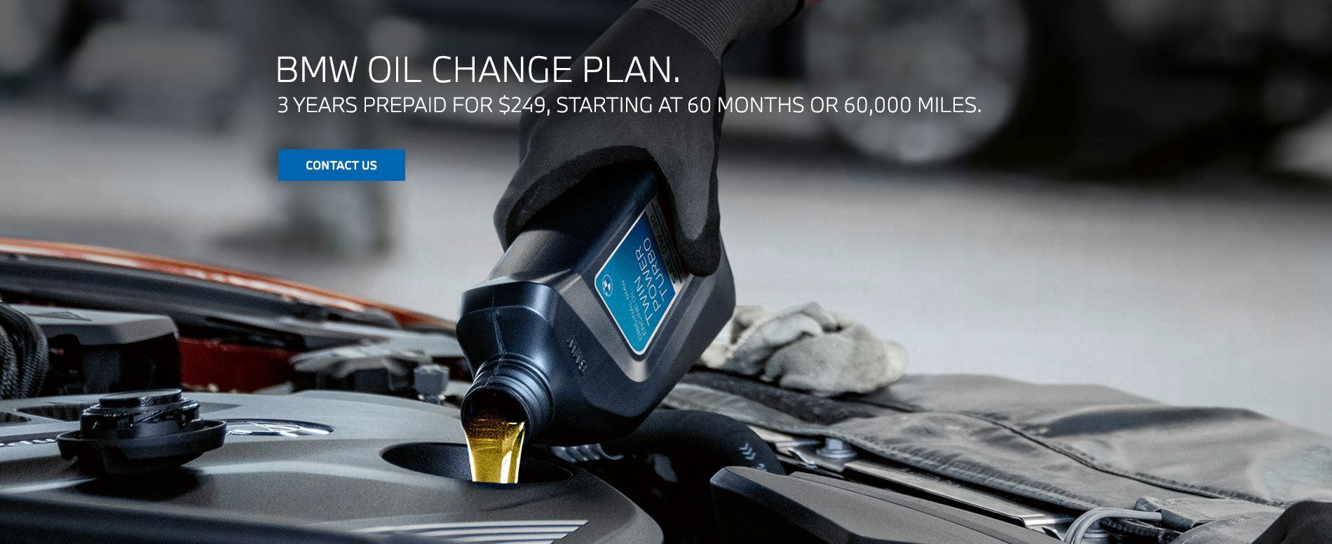 BMW Oil Change Plan. 3 years prepaid for $249, starting at 60 months or 60,000 miles.