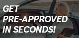 Get Pre-Approved in Seconds!