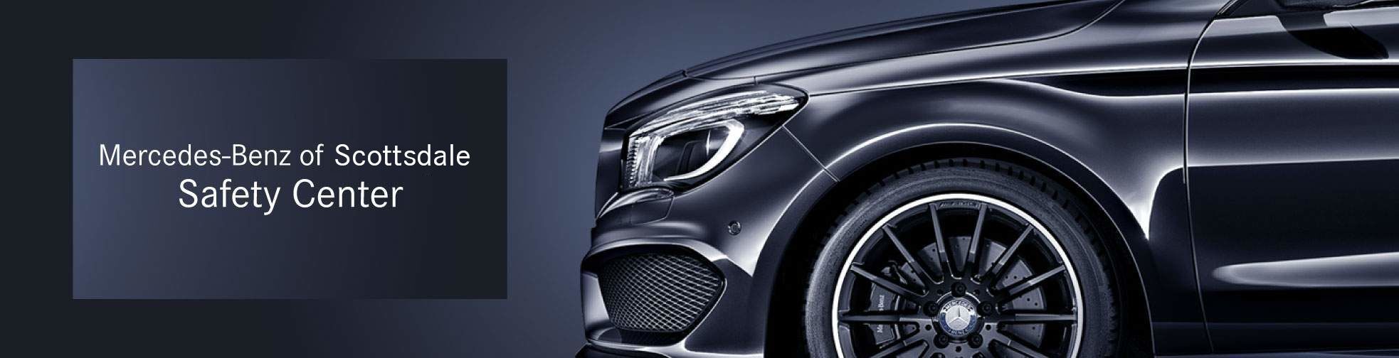 The front of a car with "Mercedes-Benz of Scottsdale Safety Center" text