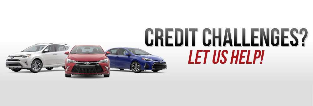Credit Challenges? Let Us Help! Credit Challenges? Let Us Help!