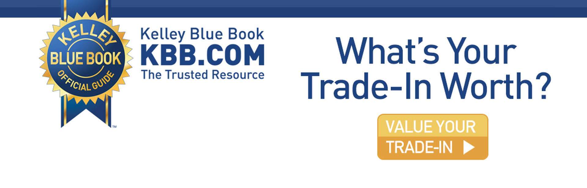 Kelly Blue Book Trade In Value >> Value Your Trade Kelly Blue Book Trade In Value >> Value Your Trade